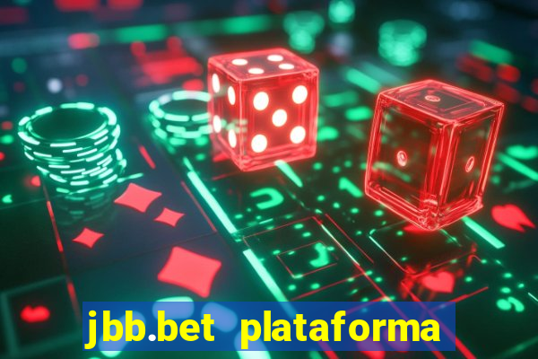 jbb.bet plataforma de jogos